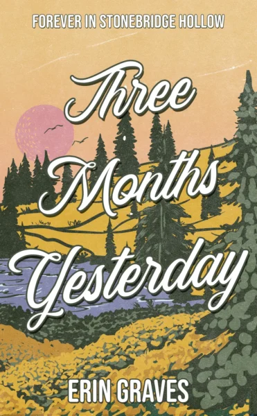 Three Months Yesterday, Forever in Stonebridge Hollow book one, cover